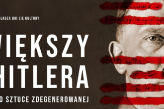 Największy lęk Hitlera-proces przeciwko sztuce zdegenerowanej /Wielka sztuka na ekranie/